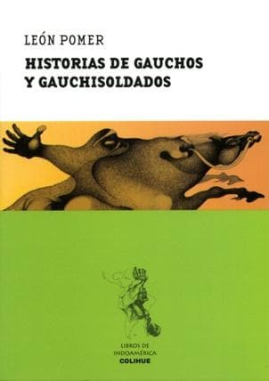 HISTORIAS DE GAUCHOS Y GAUCHISOLDADOS