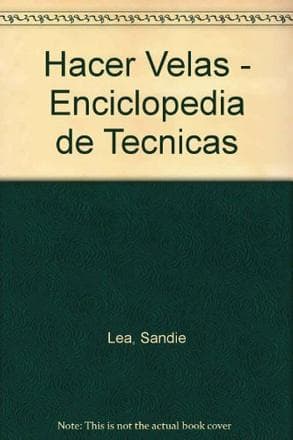 ENCICLOPEDIA DE TECNICAS P/HACER VELAS