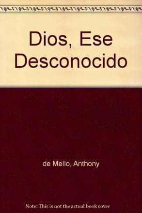 DIOS, ESE DESCONOCIDO