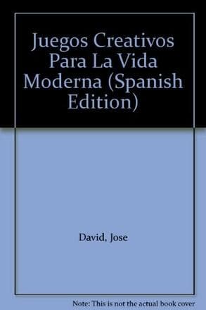 JUEGOS CREATIVOS PARA LA VIDA MODERNA