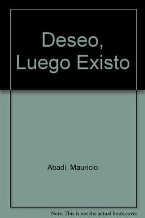 DESEO, LUEGO EXISTO