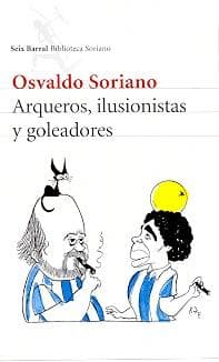ARQUEROS, ILUSIONISTAS Y GOLEADORES