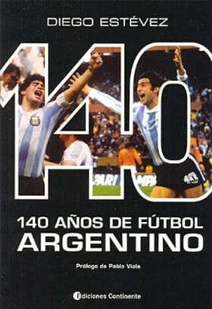 140 AÑOS DE FUTBOL ARGENTINO