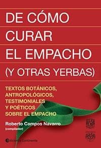 DE COMO CURAR EL EMPACHO (Y OTRAS YERBAS
