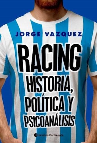 RACING - HISTORIA, POLITICA Y PSICOANALI