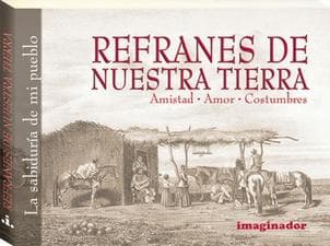 REFRANES DE NUESTRA TIERRA