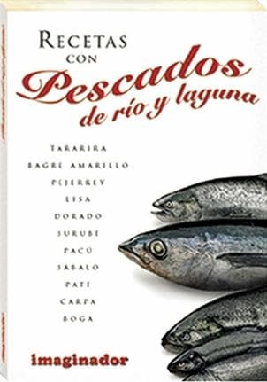 RECETAS CON PESCADOS DE RIO Y LAGUNA