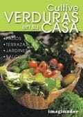 CULTIVE VERDURAS EN SU CASA