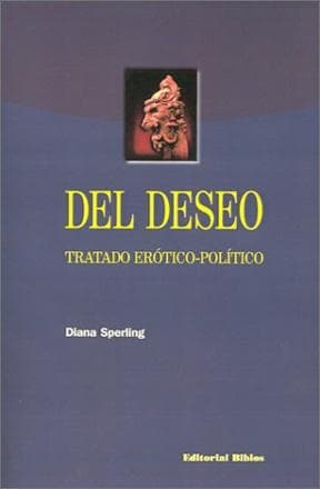 DESEO, EL: TRATADO EROTICO-POLITICO