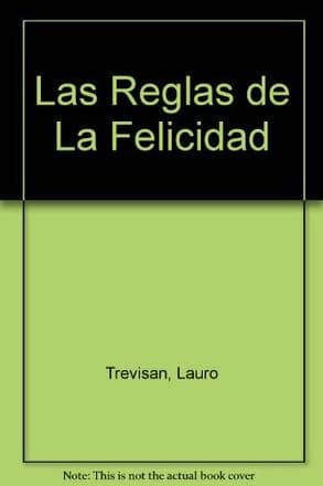 REGLAS DE LA FELICIDAD, LAS