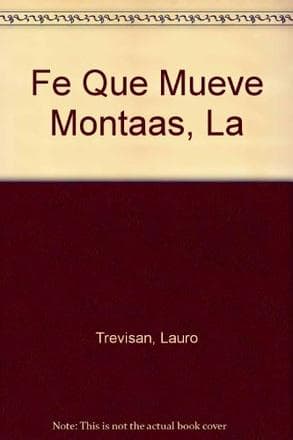 FE QUE MUEVE MONTAÑAS,LA
