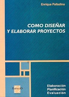 COMO DISEÑAR Y ELABORAR PROYECTOS