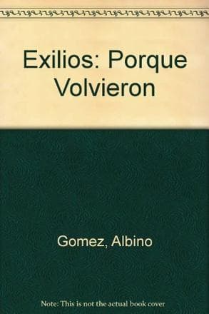 EXILIOS (PORQUE VOLVIERON)