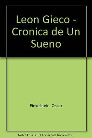 LEON GIECO-CRONICA DE UN SUEÑO