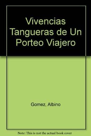 VIVENCIAS TANGUERAS DE UN PORTEÑO...