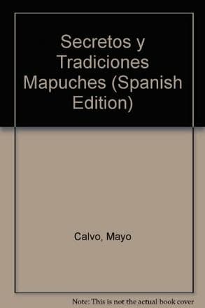 SECRETOS Y TRADICIONES MAPUCHES