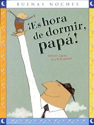 ES HORA DE DORMIR, PAPA!