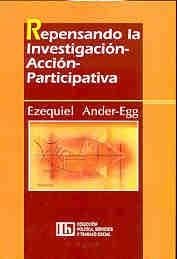 REPENSANDO LA INVESTIGACION-ACCION-PARTI