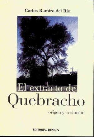 EXTRACTO DE QUEBRACHO - ORIGEN Y EVOLUC.