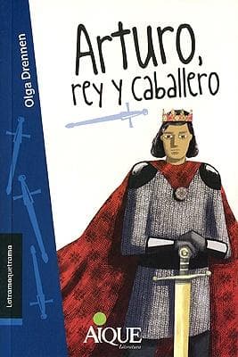ARTURO, REY Y CABALLERO