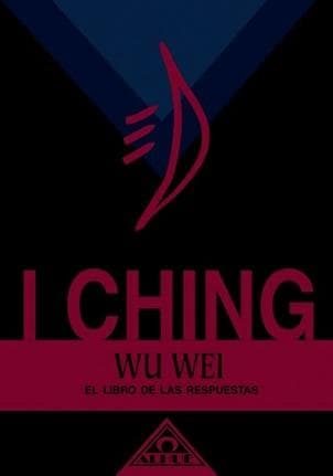 I CHING - EL LIBRO DE LAS RESPUESTAS