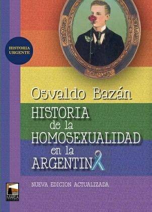 HISTORIA DE LA HOMOSEXUALIDAD EN ARGENT.