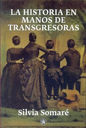HISTORIA EN MANOS TRANSGRESORAS, LA