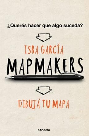 MAPMAKERS - QUERES HACER QUE ALGO SUCEDA