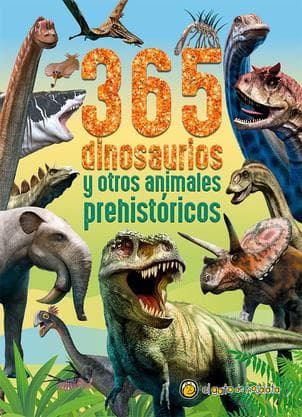 365 DINOSAURIOS Y OTROS ANIMALES ...
