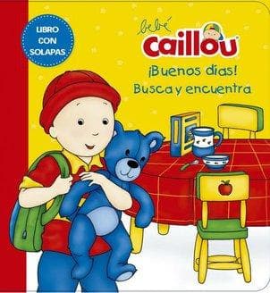 BEBE CAILLOU: BUENOS DIAS!