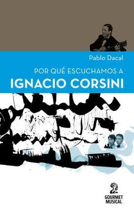 POR QUE ESCUCHAMOS A IGNACIO CORSINI