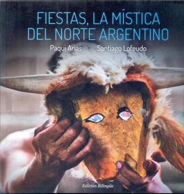 FIESTAS, LA MISTICA DEL NORTE ARGENTINO