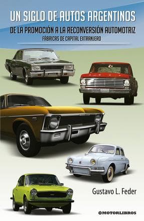 UN SIGLO DE AUTOS ARGENTINOS - DE LA PRO