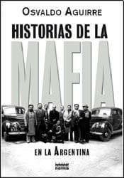 HISTORIAS DE LA MAFIA EN LA ARGENTINA