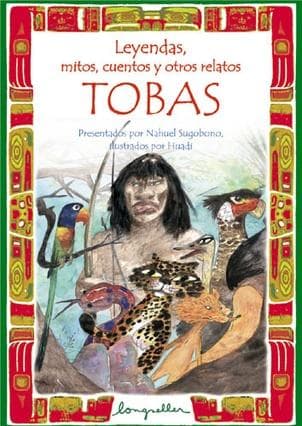 LEYENDAS,MITOS...DE LOS TOBAS