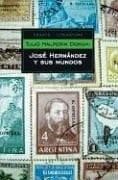 JOSE HERNANDEZ Y SUS MUNDOS
