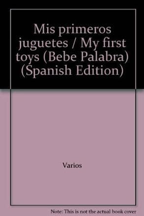 MIS PRIMEROS JUGUETES (BEBE PALABRA)