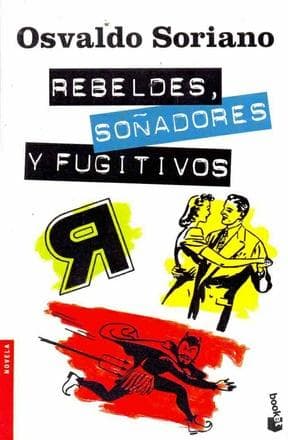 REBELDES, SOÑADORES Y FUGITIVOS
