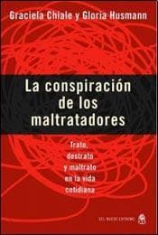 CONSPIRACION DE LOS MALTRATADORES, LA