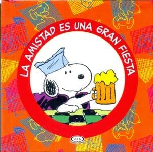 SNOOPY - LA AMISTAD ES UNA GRAN FISTA