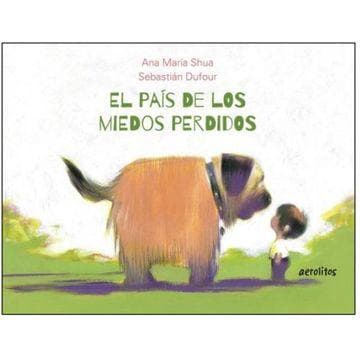 PAIS DE LOS MIEDOS PERDIDOS, EL