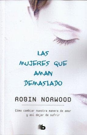 MUJERES QUE AMAN DEMASIADO, LAS