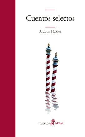 CUENTOS SELECTOS - ALDOUS HUXLEY
