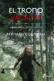 ULTIMO REINO, EL - TRONO VACANTE, EL