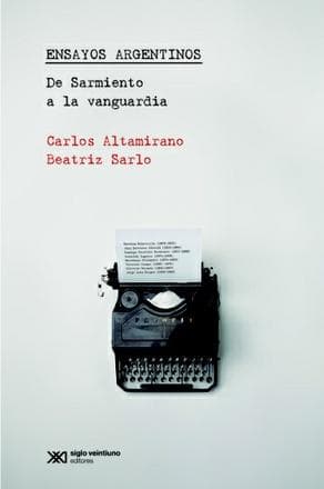ENSAYOS ARGENTINOS  DE SARMIENTO A LA