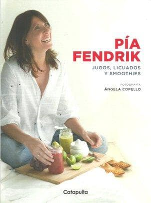 PIA FENDRIK - JUGOS, LICUADOS Y SMOOTHIE