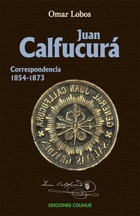 JUAN CALFUCURA - CORRESPONDENCIA 1854/73