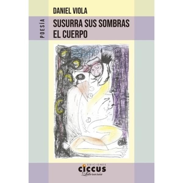 SUSURRA SUS SOMBRAS EL CUERPO