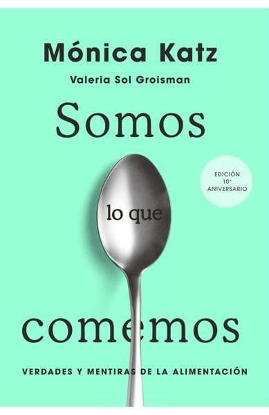 SOMOS LO QUE COMEMOS (ED.10ºANIVERSARIO)