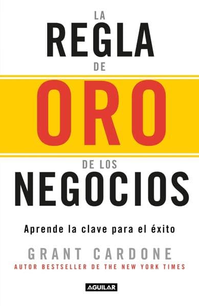 REGLA DE ORO DE LOS NEGOCIOS, LA